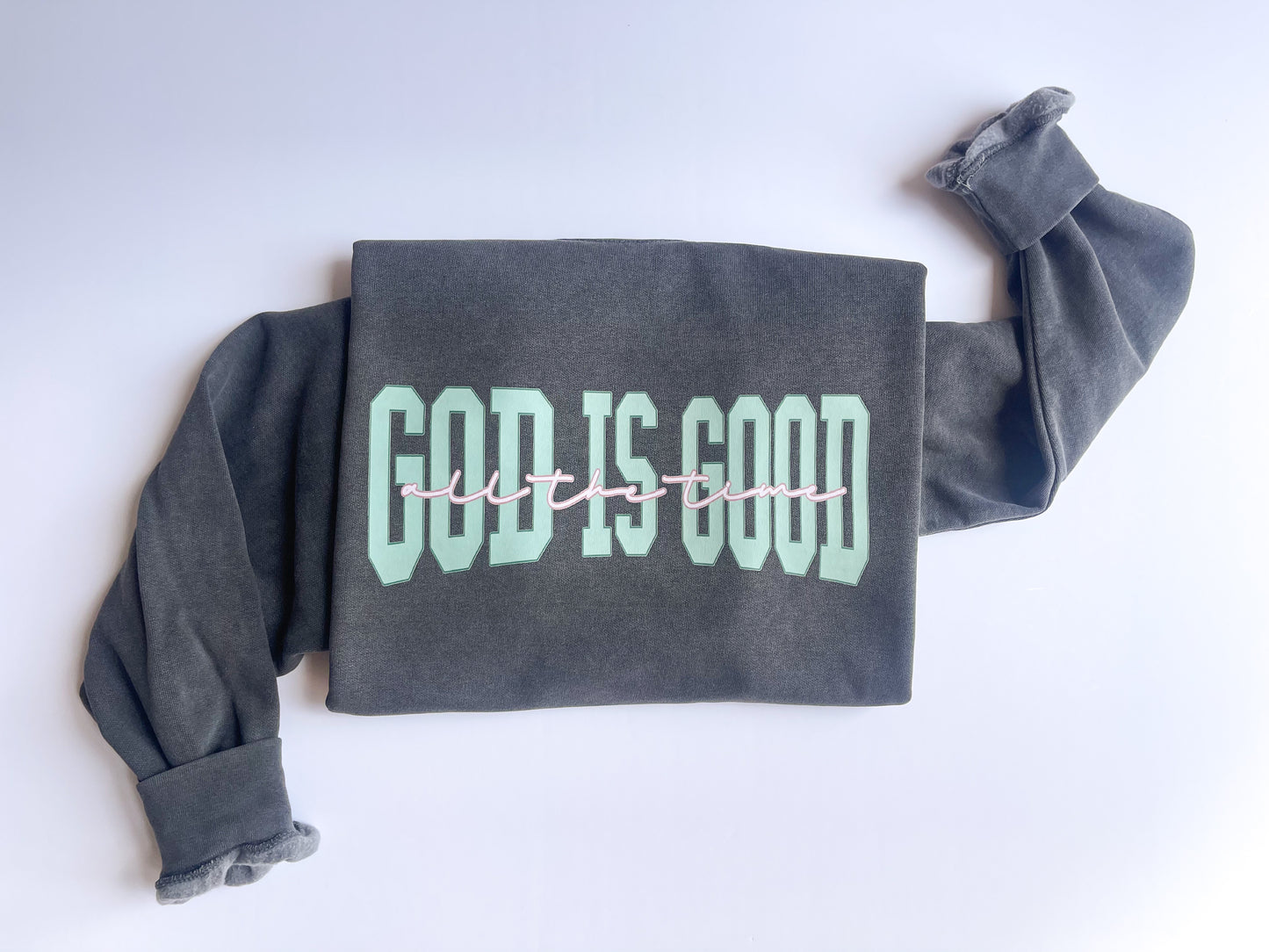 God Is Good Comfort Colors Sweatshirt