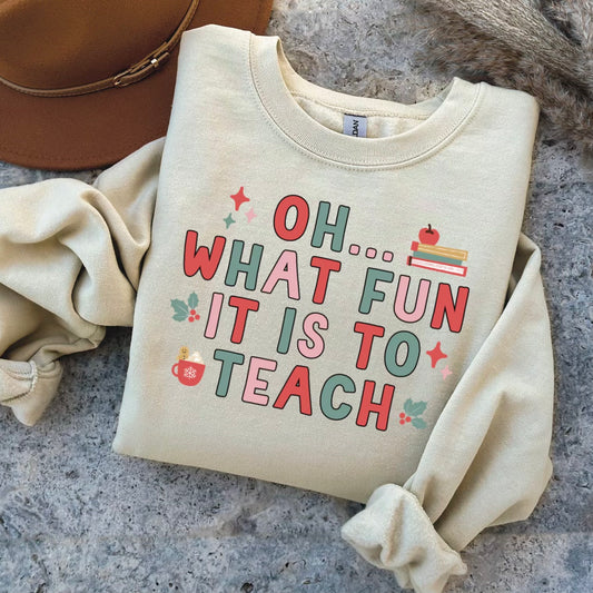 Oh What Fun - Teaching Edition Sweatshirt